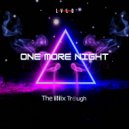The Mix Trough - One More Night ()