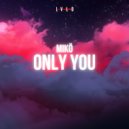 Mikö - Only You
