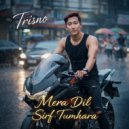 Trisno - Mera Dil Sirf Tumhara ()