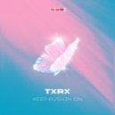 Txrx - Keep Pushin On ()