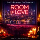Gas up Huncho & Que Namikaze - Room of Love