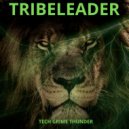 Tribeleader - TECH GRIME DRAGON THUNDER (NEW VERSION)