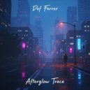 Def Ferrer - Afterglow Trace