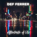 Def Ferrer - Aftertaste of Us ()