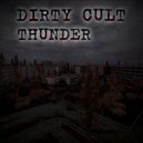 Dirty CUlt - THUNDER ()