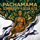 Pachamama - Raíces en la Noche ()