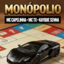 Mc Capelinha & mc tx & DJ Kayque Senna - Monópolio ()
