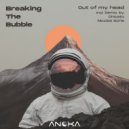 Breaking The Bubble - Out Of My Head (Nicolas Soria Remix)