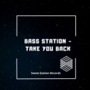 Bass Station - Take you back ()