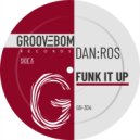 DAN:ROS - Funk It Up