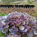 Condromusic - Waktu Yang Cepat ()