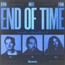 ILYAA & MOTi & ZANA - End Of Time ()