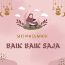 Siti Maesaroh - Baik Baik Saja ()
