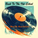 Mixed By Alexey Vahrushev - Back To The Old School 4