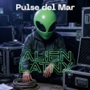 Alien Latnx - Pulse Del Mar ()