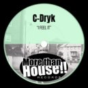 C-Dryk - I Feel It