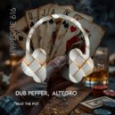 Dub Pepper, Altegro - Beat The Pot