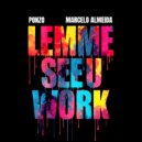 Alberto Ponzo & Marcelo Almeida - Lemme See U Work ()