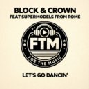 Block & Crown Ft. Supermodels From Rome - Let\'s Go Dancin\' (Original Mix)