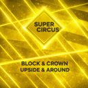 Block & Crown - Upside & Around (Original Mix)