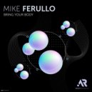 Mike Ferullo - Bring Your Body (Original Mix)