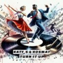Katy_S & KosMat - Turn it up