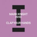 Mark Knight & Wh0 - Clap Your Hands