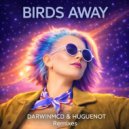darwinmcd & Huguenot - Birds Away (Matt Pop Club Remix)