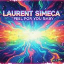 Laurent Simeca - Feel For You Baby