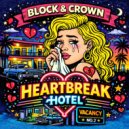 Block & Crown - Heartbreak Hotel