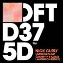 Nick Curly, Danny P, Caleb Laurenson - Underground