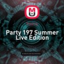 Yusca - Party 197 Summer Live Edition