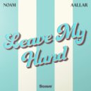 NOAM & AALLAR - Leave My Hand ()