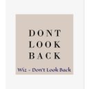 Wiz - Don't Look Back