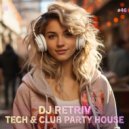 DJ Retriv - Tech & Club party House #46