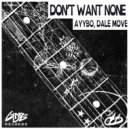 AYYBO, Dale Move - Don't Want None