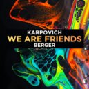 KARPOVICH, Berger (BR) - We Are Friends (Original Mix)