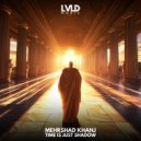 Mehrshad Khanj - Time Is Just Shadow