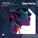 Vapour Trail - The Last Goodbye