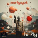 MARTYNYUK - TO FLY ()