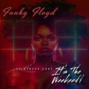 Funky Floyd Ft. Stacey Love - It\'s The Weekend (Original Mix)