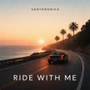 Santamonica - Ride With Me ()