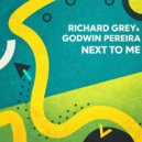 Richard Grey & Godwin Pereira - Next To Me (Original Mix)