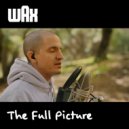Wax - The Full Picture ()