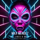 Max Mendez - She Likes A Drop