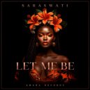Saraswati - Let Me Be