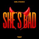 Dynamick, SUBB - She's Bad