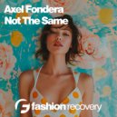 Axel Fondera - Not The Same (Original Mix)