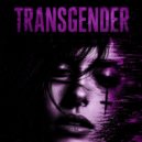 Darkwave Trap - Transgender