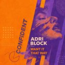 Adri Block - Want It That Way